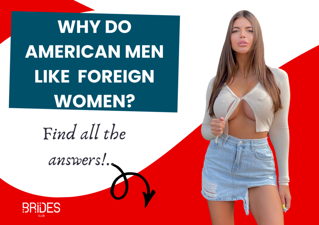 Why Do American Men Prefer Foreign Women? The Secrets of Their Allure