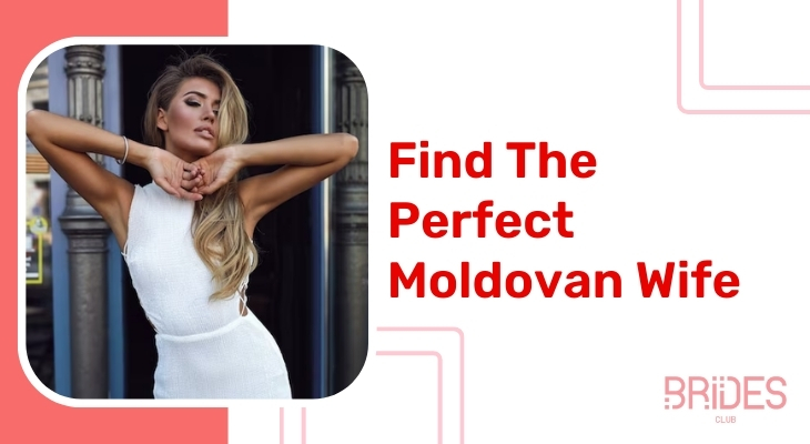 Moldovan Mail-Order Brides: Perfect Partners for Life
